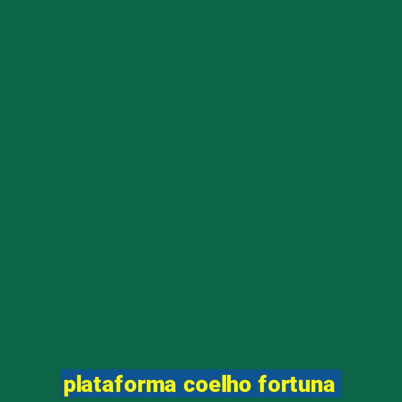 plataforma coelho fortuna